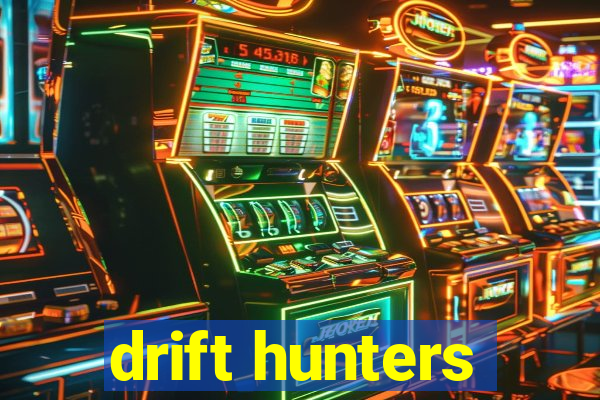 drift hunters